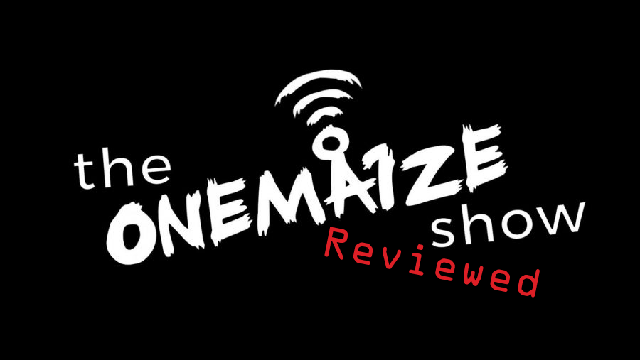 Season 2-The OneMa1ze Show Reviewed
